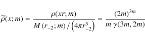 \begin{displaymath}\widetilde \rho(x;m) ={\rho(x r;m) \over M\left(r_{-2};m\righ...
...(2m)^{3m}\over m~\gamma(3m,2m)}~\exp\left(-2m~x^{1/m}\right) ,
\end{displaymath}