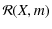 $\displaystyle {\cal R}(X,m)$