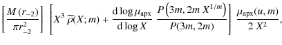 $\displaystyle \left [ {M\left(r_{-2}\right)\over \pi r_{-2}^2}\right]
~
\left[X...
...3m,2m~X^{1/m}\right)\over P(3m,2m)} \right]
~{\mu_{\rm apx}(u,m) \over 2~X^2} ,$