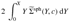 $\displaystyle 2~\int_0^X Y~\widetilde\Sigma^{\rm sph}(Y,c)~{\rm d}Y$