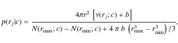 \begin{displaymath}p(r_j\vert c) = {4 \pi r^2~ \left[ \nu(r_j;c) + b\right] \ove...
...n};c) + 4~\pi~b~\left(r_{\rm max}^3-r_{\rm min}^3\right )/3} ,
\end{displaymath}