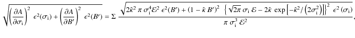 $\displaystyle \sqrt{
\left ({\partial A\over \partial \sigma_{\rm i}}\right)^2~...
...~\epsilon^2\left(\sigma_{\rm i}\right)}
\over \pi~\sigma_{\rm i}^3~{\cal E}^2},$