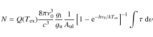 \begin{displaymath}
N = Q(T_{\rm ex}) \frac{8 \pi \nu_0^{3}}{c^{3}} \frac{g_{\rm...
...h\nu_0/k T_{\rm ex}} \right]^{-1} \int \tau ~ {\rm d}\upsilon
\end{displaymath}