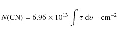 \begin{displaymath}N({\rm CN}) = 6.96 \times 10^{13} \int \tau ~ {\rm d}\upsilon \quad {\rm cm}^{-2}
\end{displaymath}