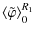 $\displaystyle \langle\tilde{\varphi}\rangle_0^{R_1}$
