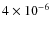 $4 \times 10^{-6}$