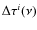 $\Delta \tau^i(\nu)$